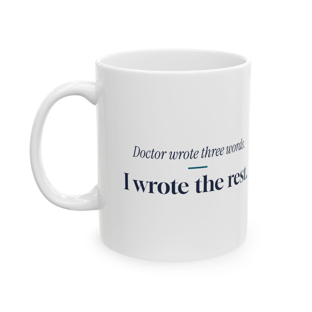 Medical Coder Coffee Mug Doctor Wrote Three Words