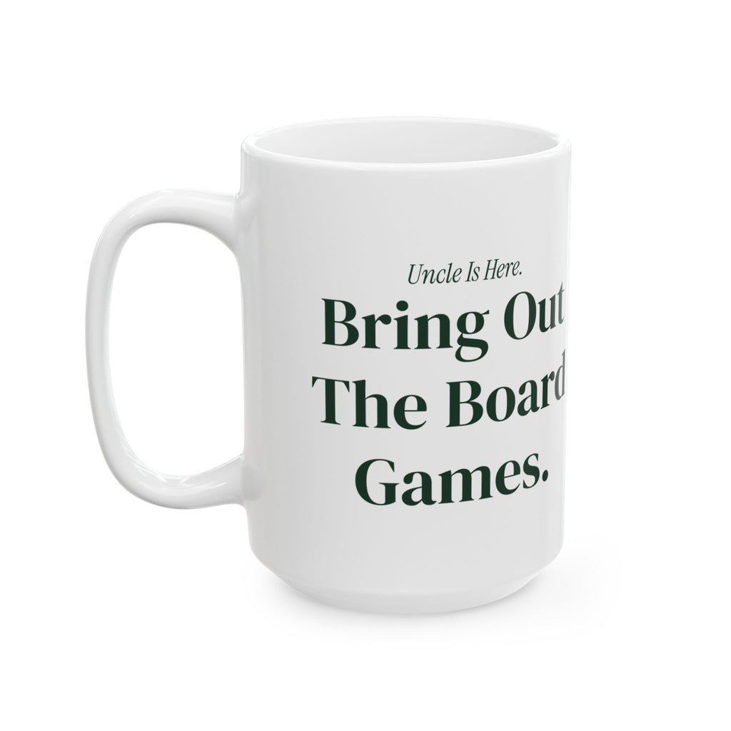 Funny Uncle Coffee Mug Uncle Is Here Bring Out The Board Games
