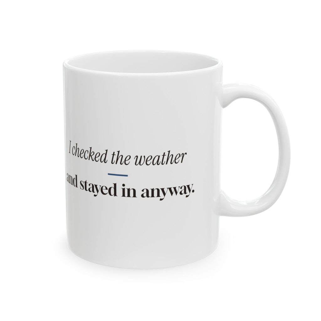 Homebody Coffee Mug I Checked The Weather