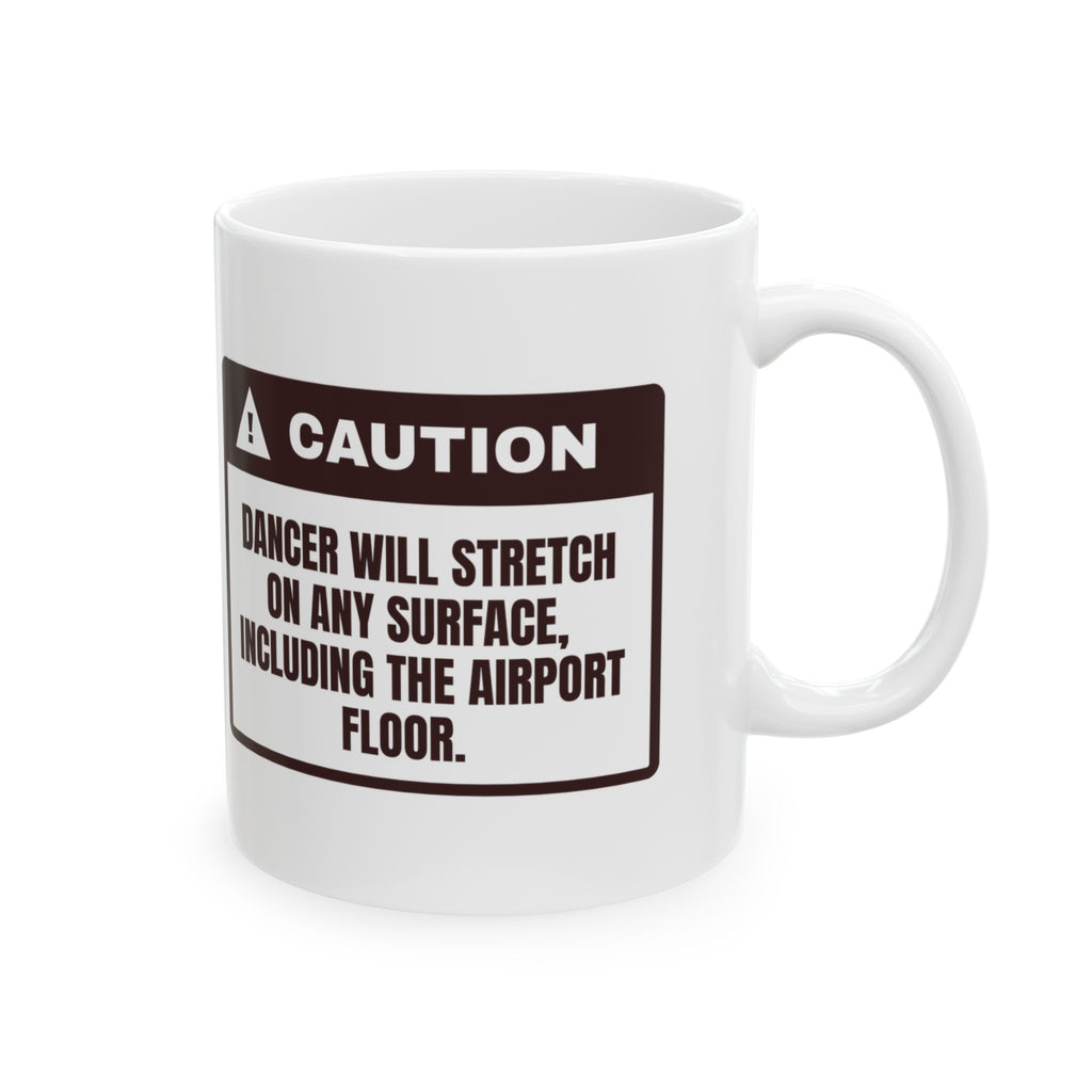 Funny Dancer Mug Will Stretch Anywhere Including The Airport