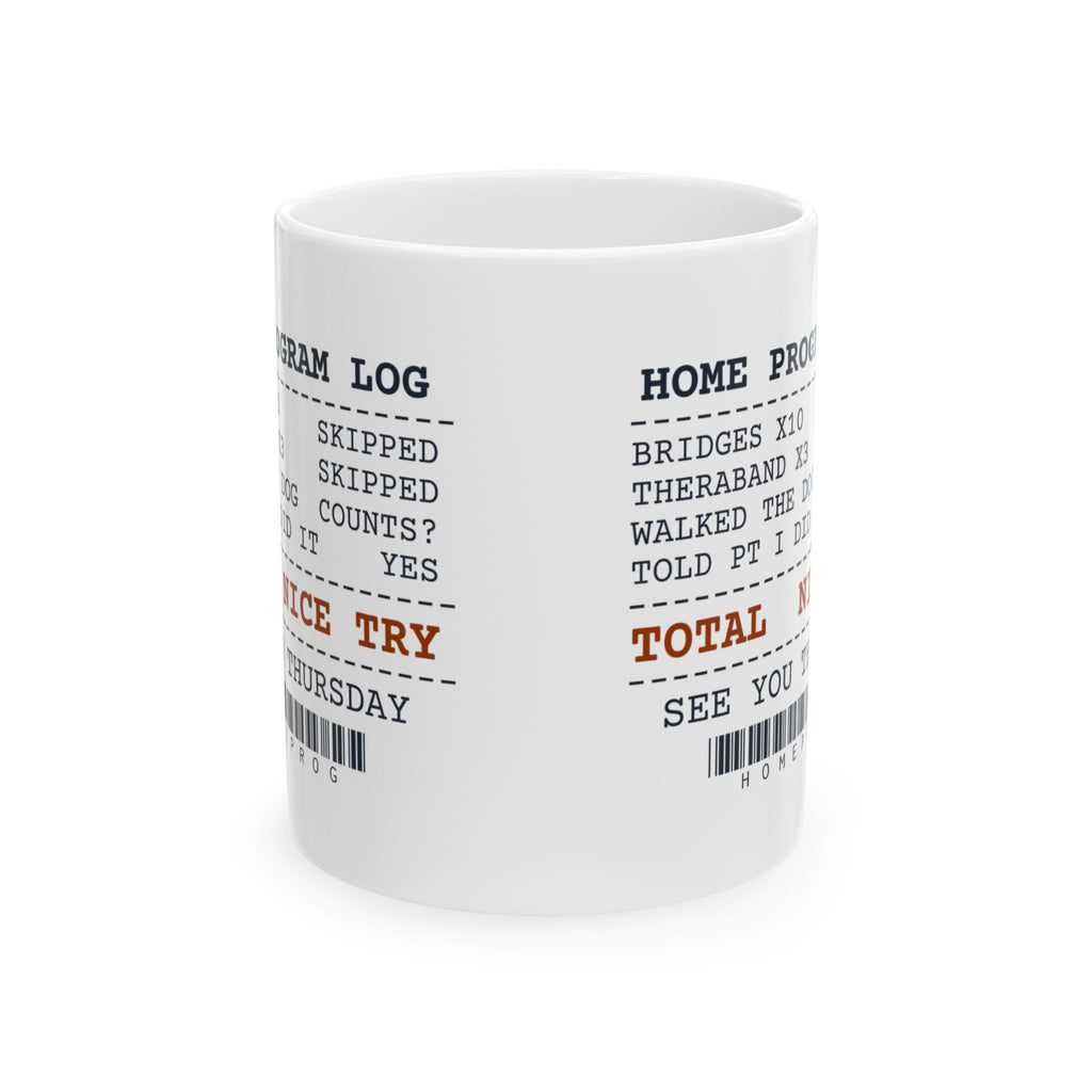 Home Program Log Nice Try Coffee Mug For PT