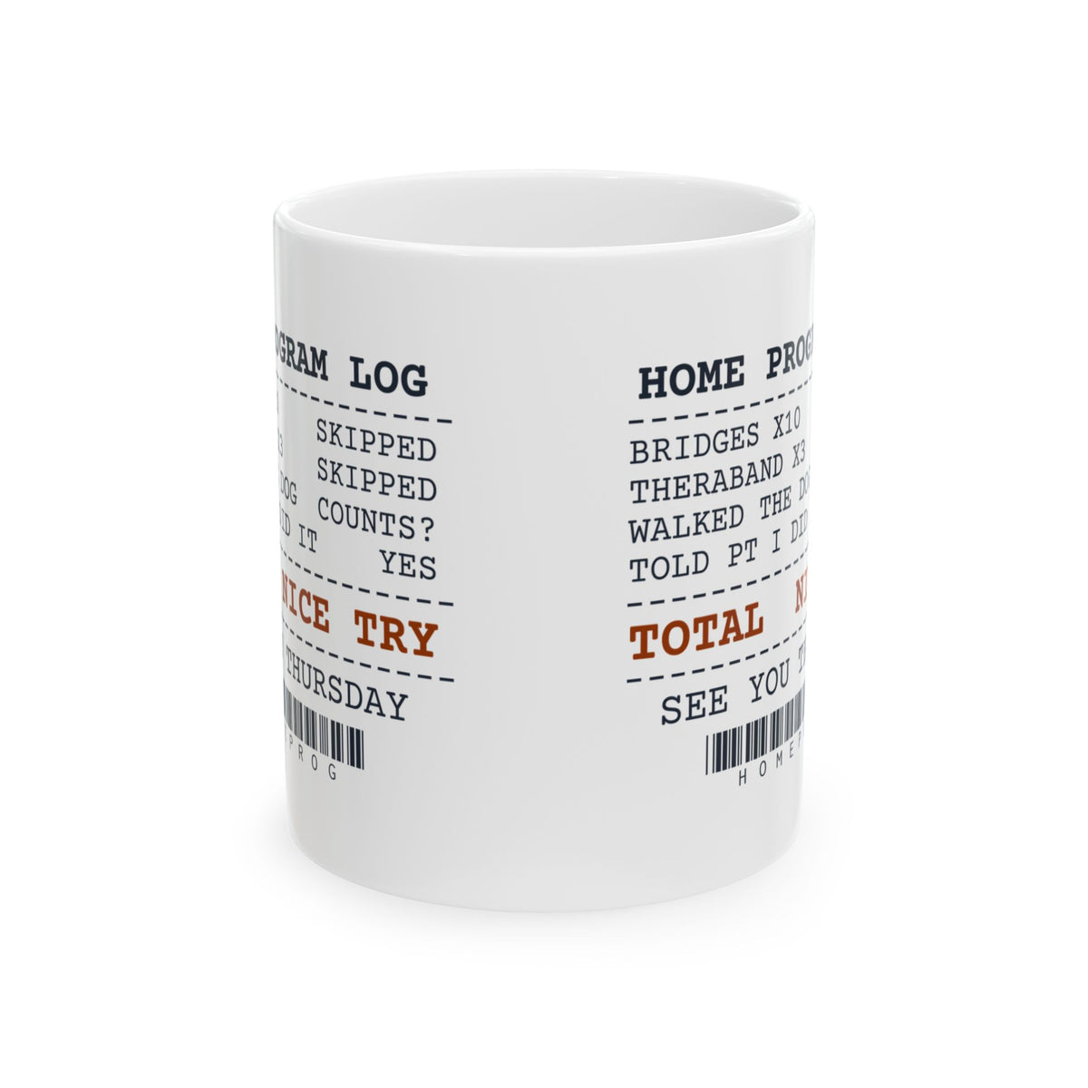 Home Program Log Nice Try Coffee Mug For PT