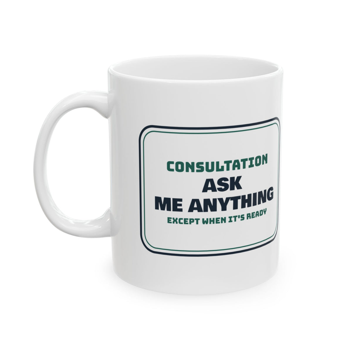 Funny Pharmacist Coffee Mug Ask Me Anything Except When It's Ready