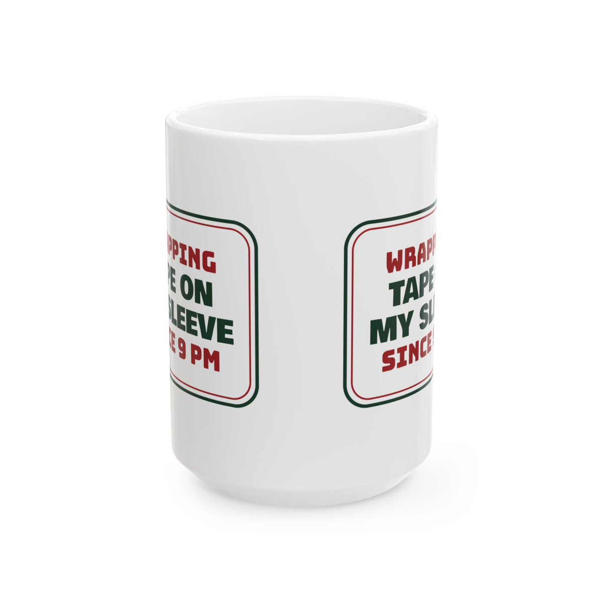 Funny Christmas Wrapping Coffee Mug Tape On My Sleeve Since 9 PM