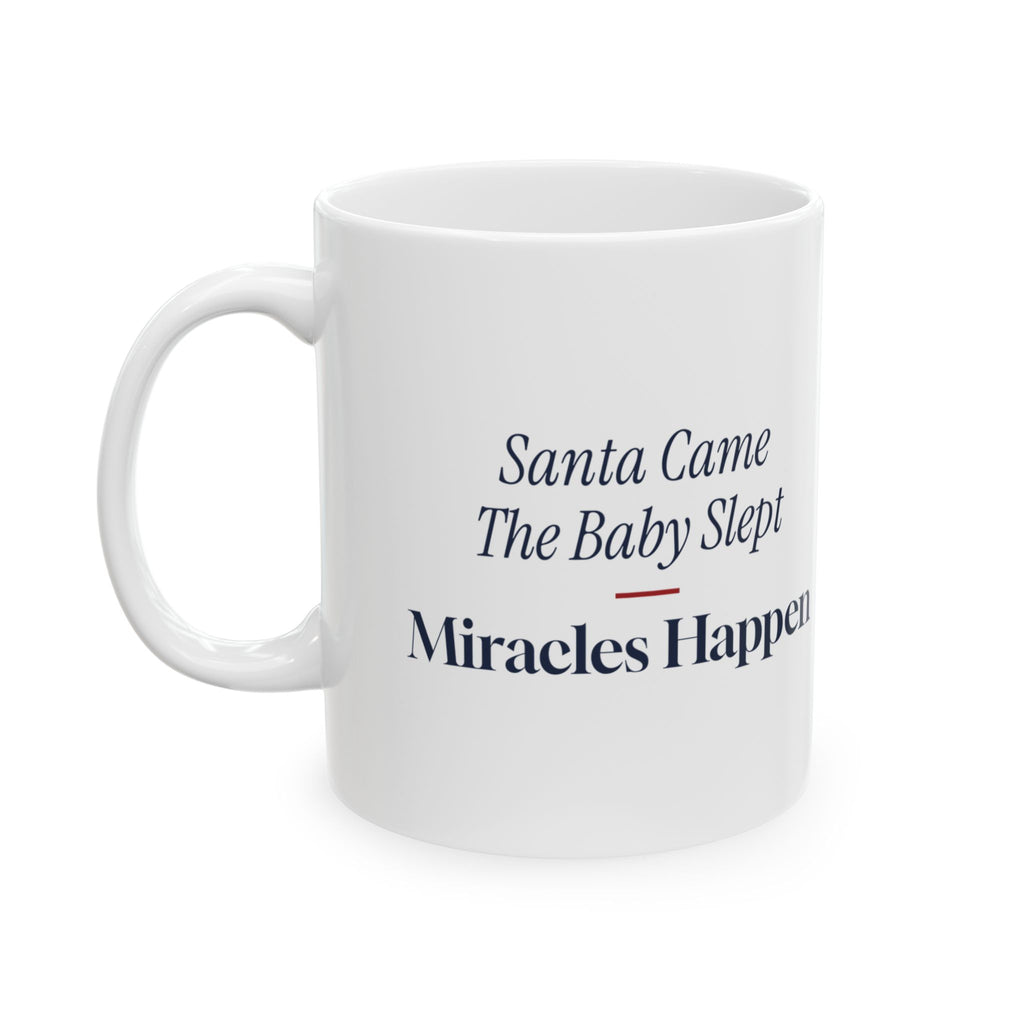 Funny Christmas Coffee Mug Santa Came The Baby Slept For New Parents