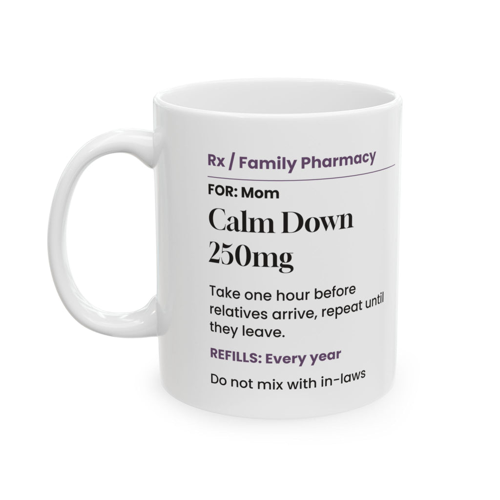 Funny Mom Prescription Coffee Mug Calm Down Before Family For Mom