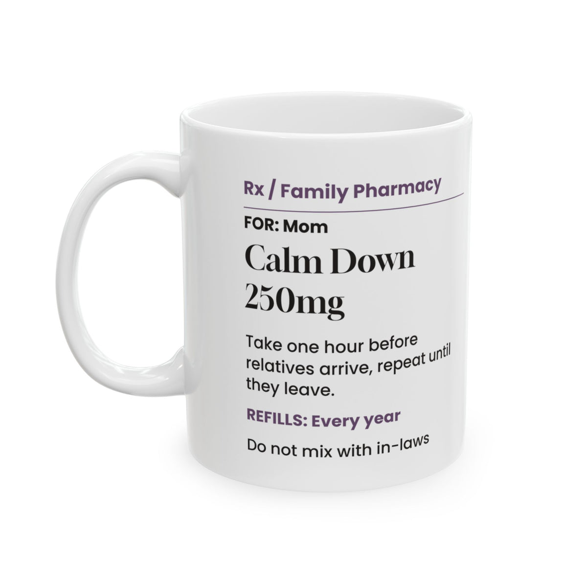 Funny Mom Prescription Coffee Mug Calm Down Before Family For Mom