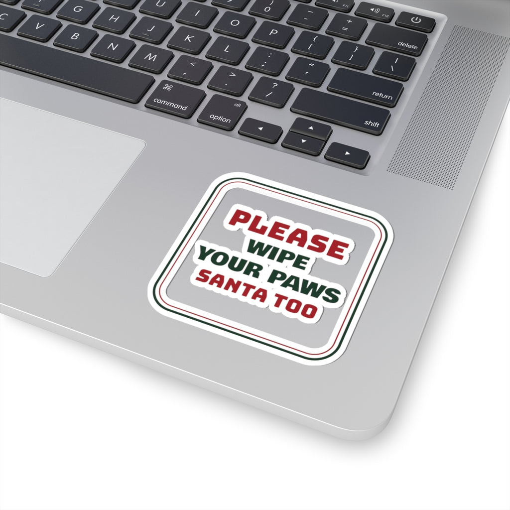 Funny Christmas Dog Sticker Wipe Your Paws Santa Too Sign