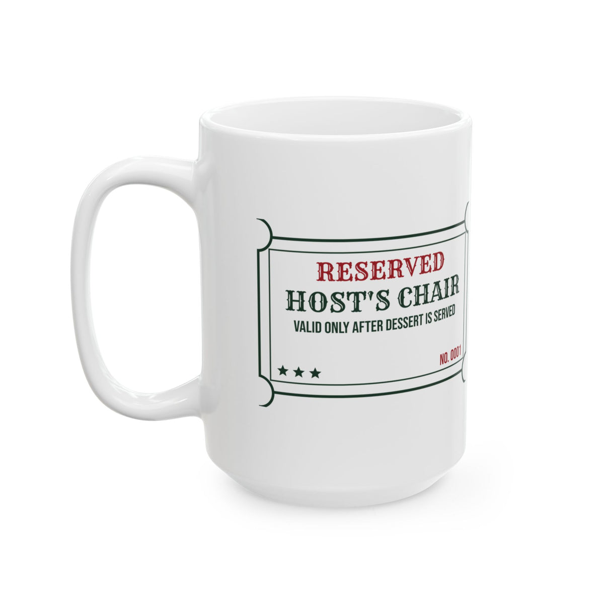 Funny Christmas Hostess Coffee Mug Reserved Host Seat Ticket