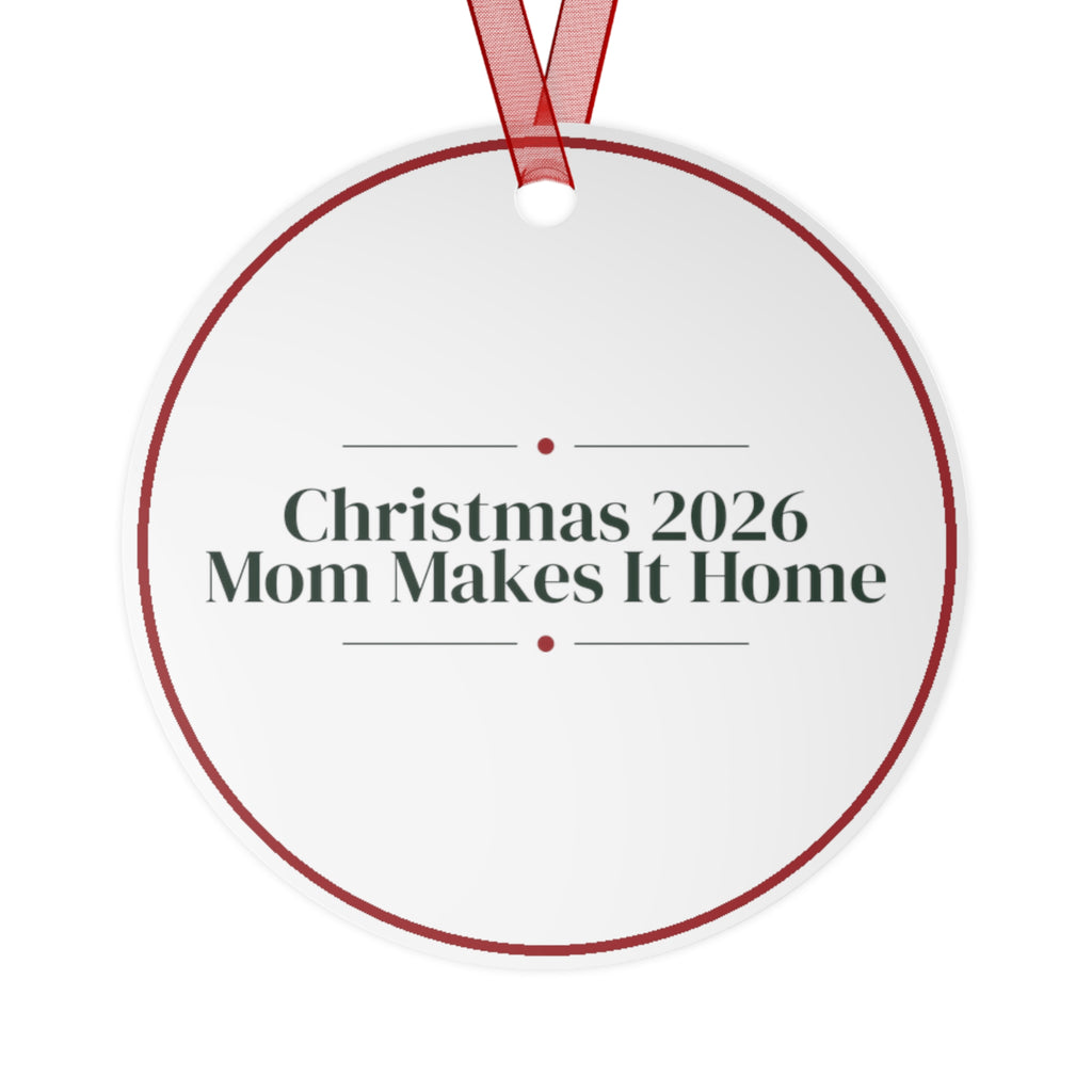 Christmas Ornament Christmas 2026 Mom Makes It Home For Mom