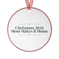 Christmas Ornament Christmas 2026 Mom Makes It Home For Mom