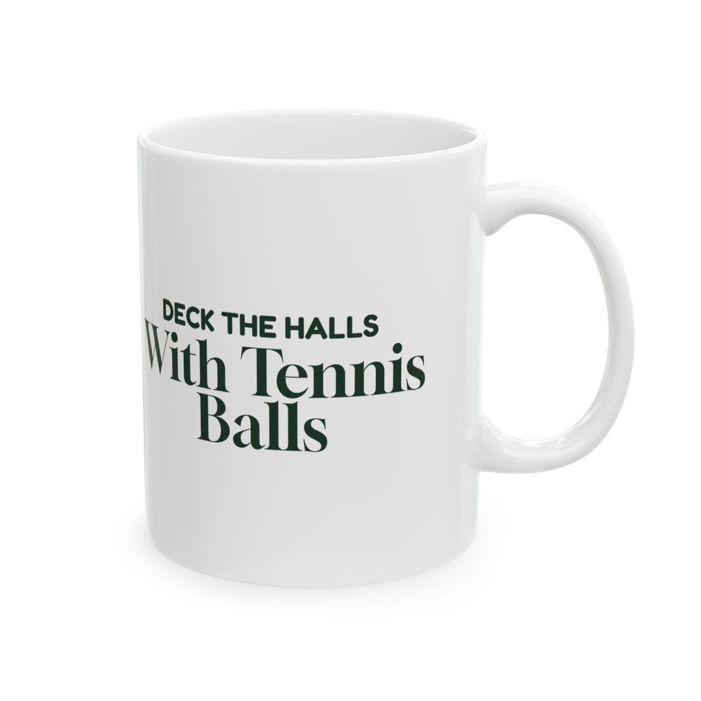 Funny Christmas Dog Coffee Mug Deck The Halls With Tennis Balls