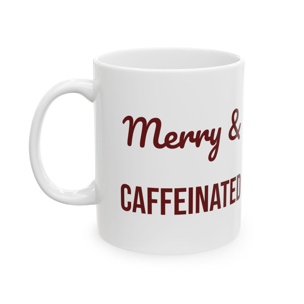 Christmas Coffee Mug Merry And Caffeinated For Coffee Lovers