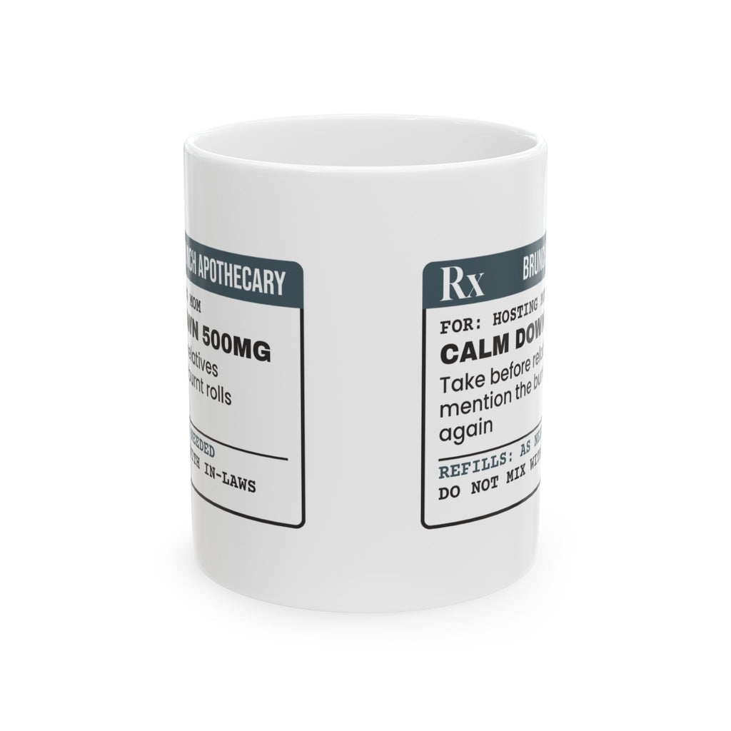 Funny Brunch Host Coffee Mug Calm Down Prescription For Mom