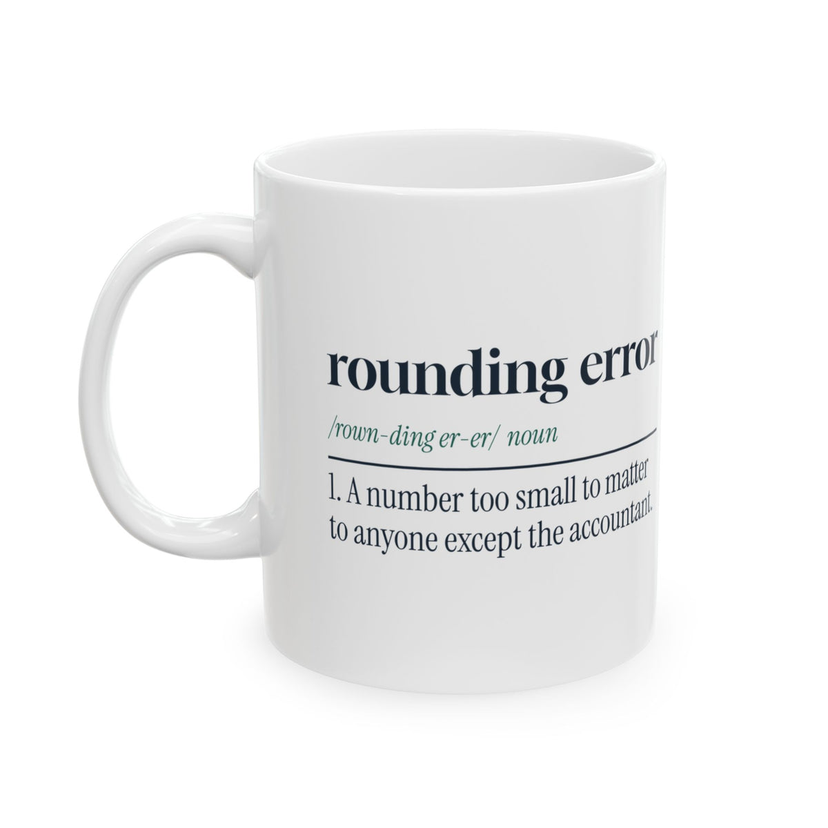 Funny Accountant Mug Rounding Error Dictionary Definition