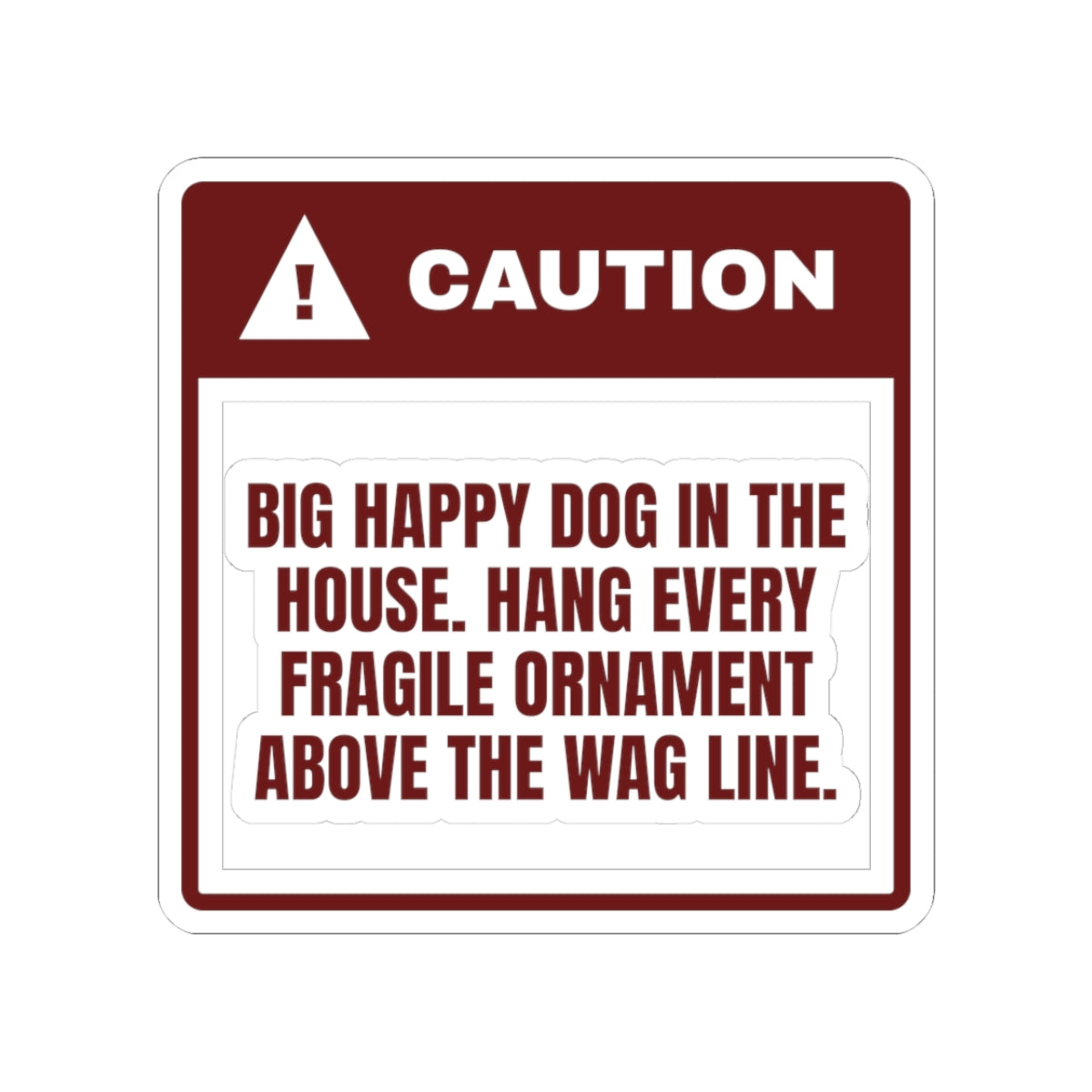Funny Christmas Dog Sticker Above The Wag Line Caution Label