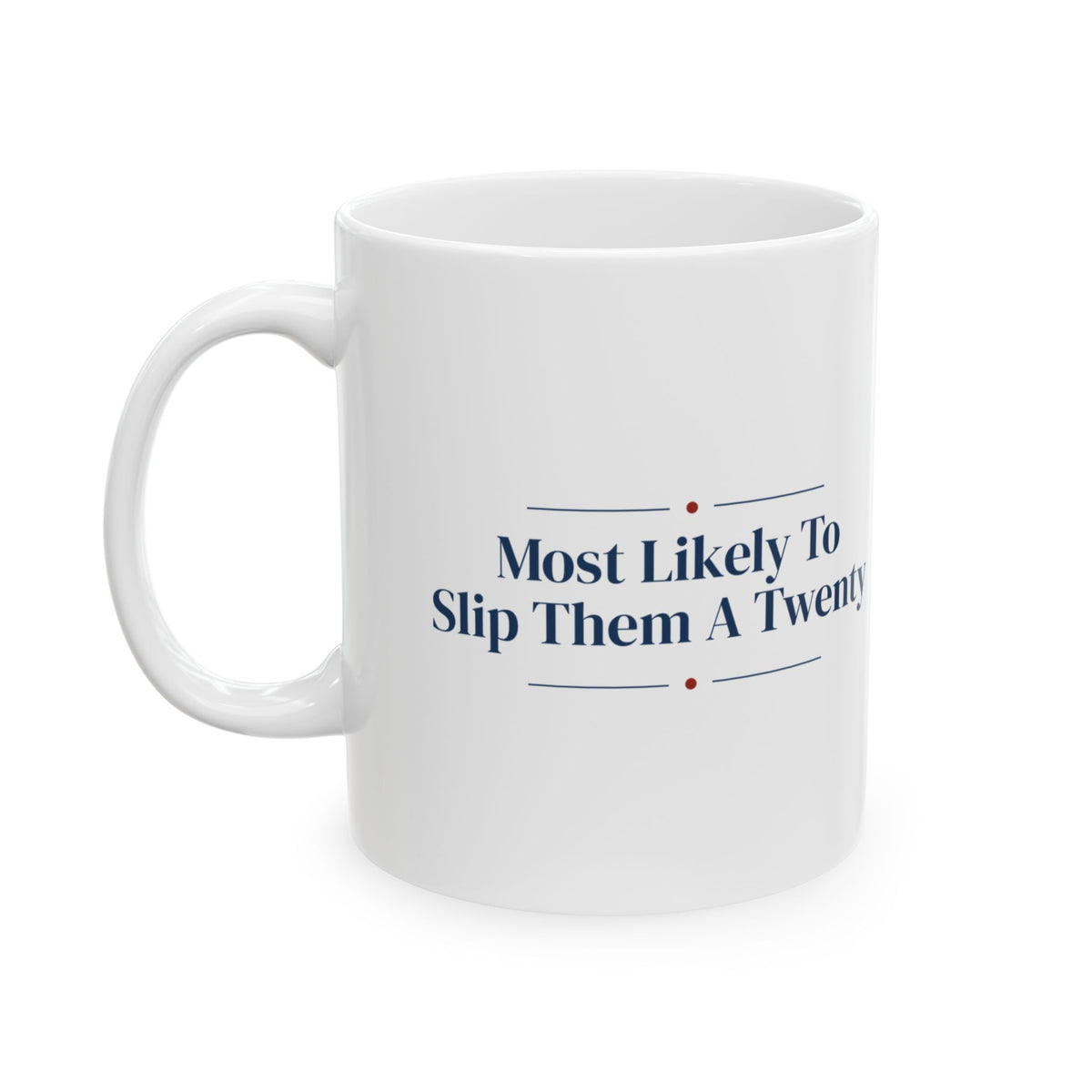 Funny Christmas Grandma Coffee Mug Most Likely To Slip Them A Twenty