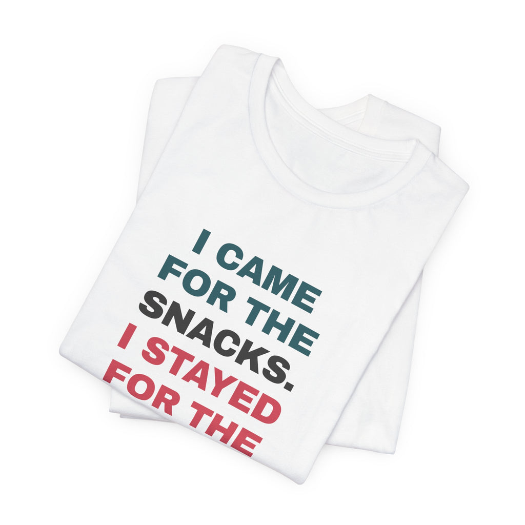 Funny Snack Lover Shirt I Came For The Snacks