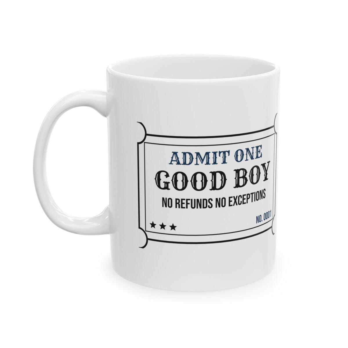 Dog Dad Coffee Mug Admit One Good Boy