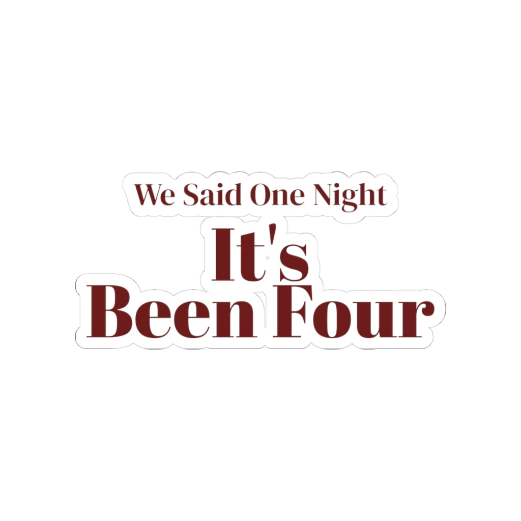 Funny Christmas In-Laws Sticker We Said One Night It's Been Four