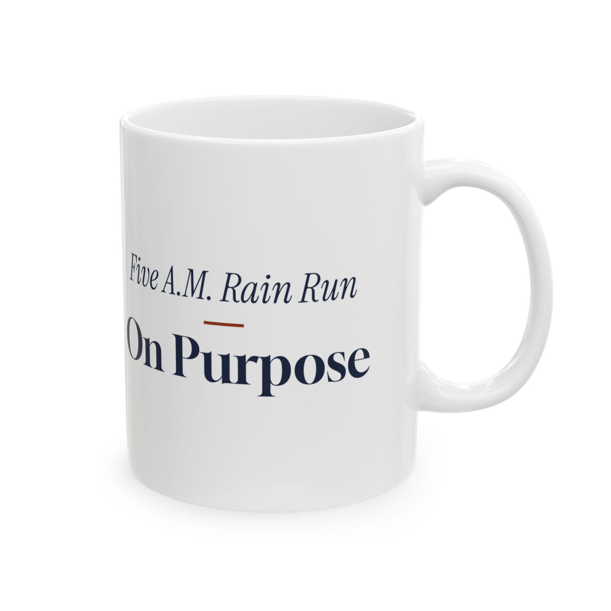 Funny Running Coffee Mug Five AM Rain Run On Purpose For Runners