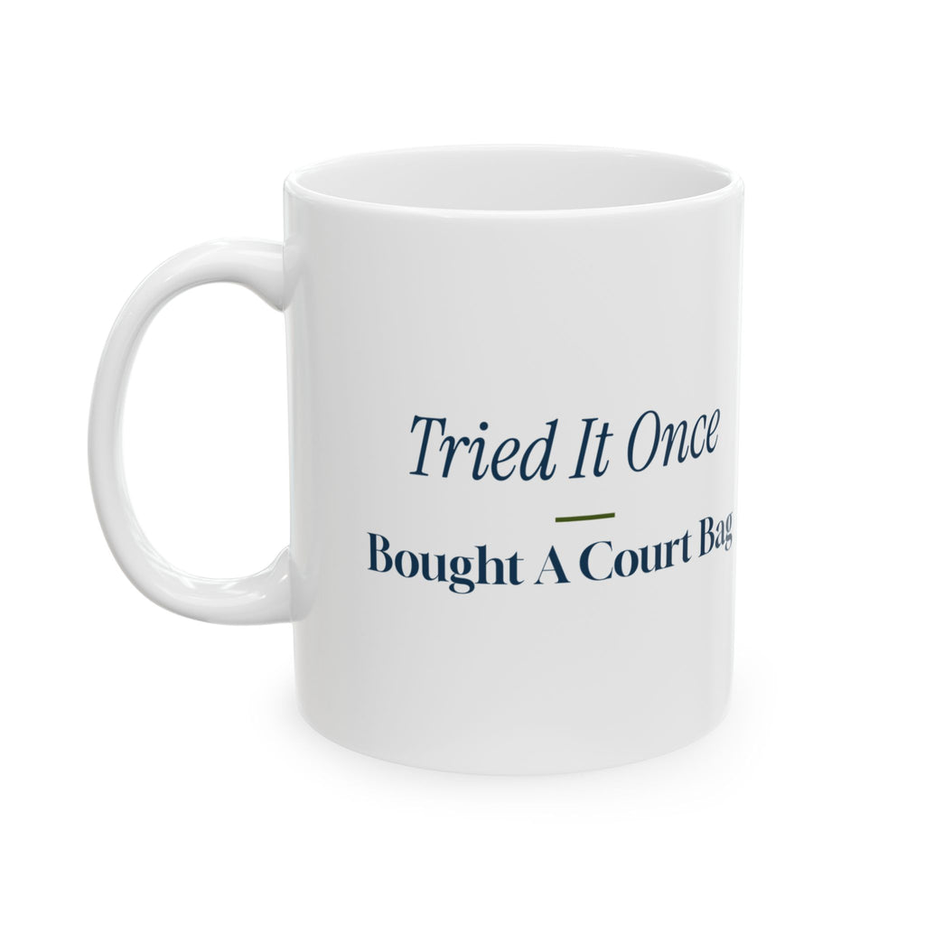 Funny Pickleball Coffee Mug Tried It Once Bought A Court Bag