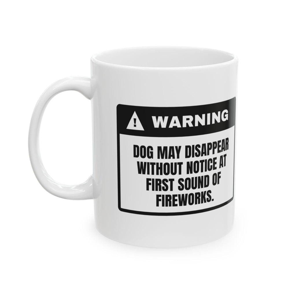 Funny Fireworks Warning Coffee Mug Dog May Vanish For Dog Owners