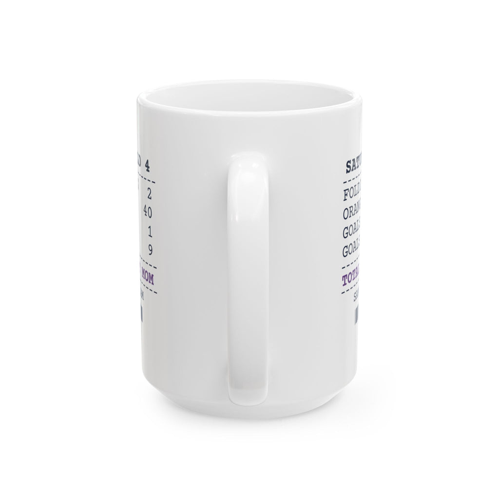 Funny Soccer Mom Coffee Mug Saturday Field 4 Receipt