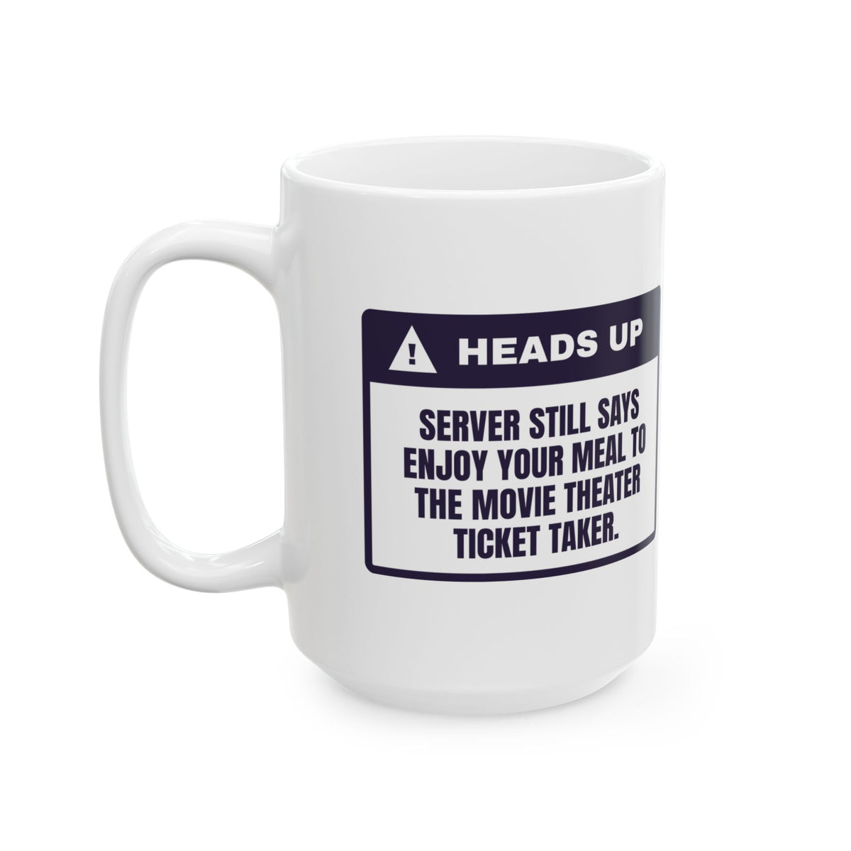 Funny Server Coffee Mug Told The Usher Enjoy Your Meal Warning