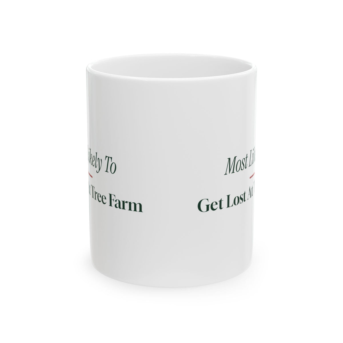 Funny Family Christmas Coffee Mug Most Likely To Get Lost At Tree Farm