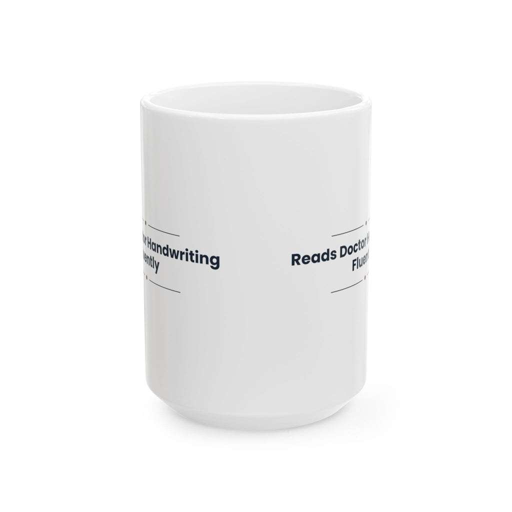 Funny Pharmacist Coffee Mug Reads Doctor Handwriting Fluently