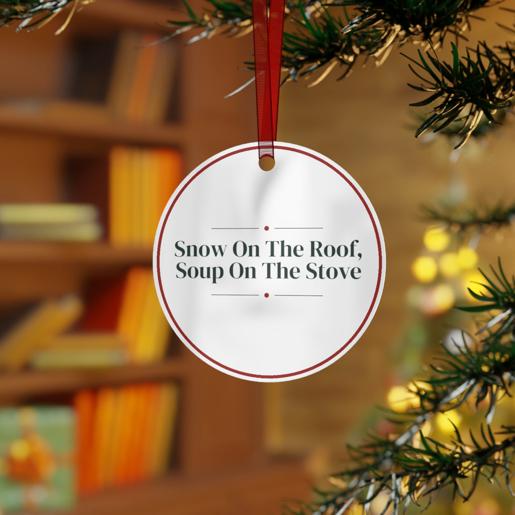 Funny Christmas Ornament Snow On The Roof, Soup On The Stove