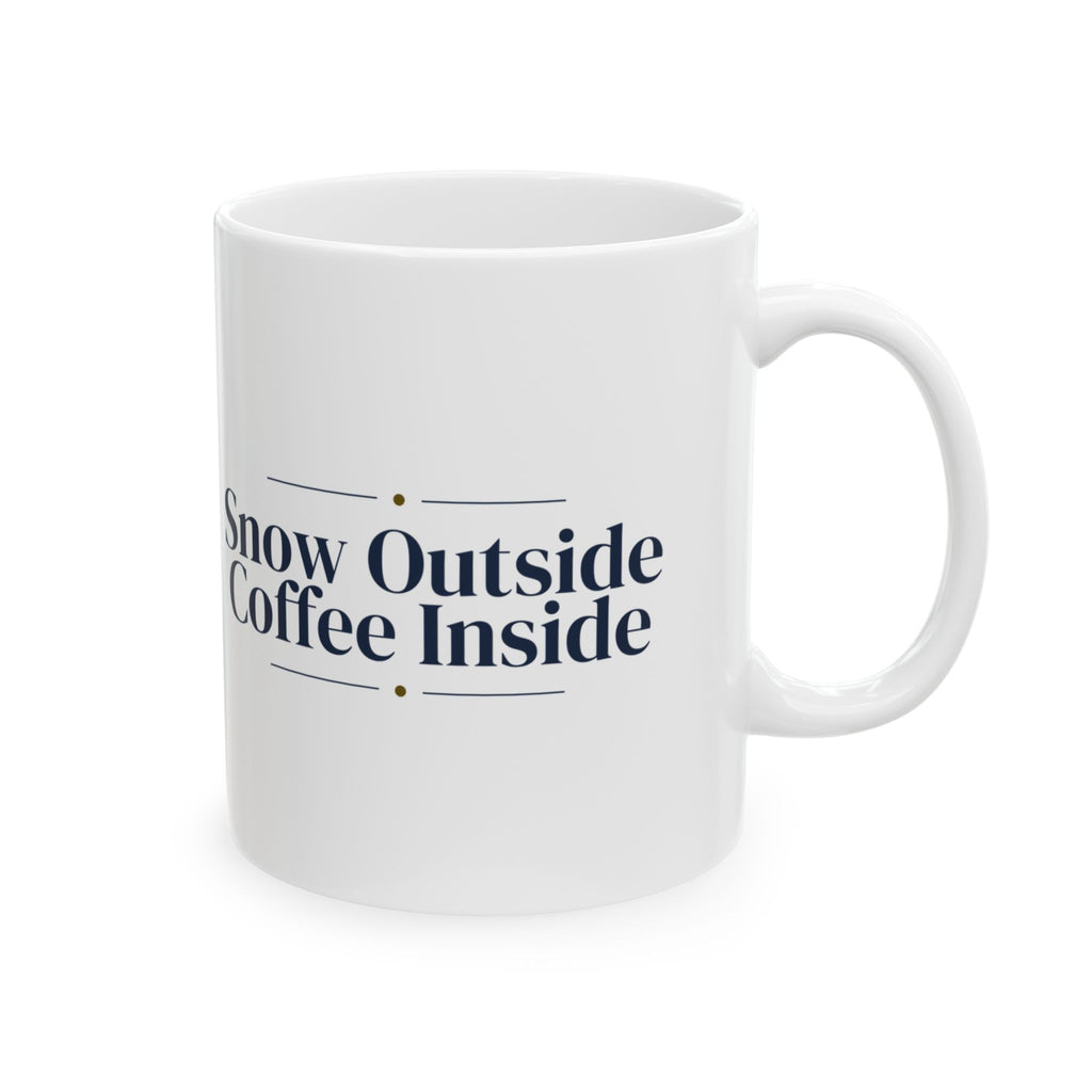 Christmas Coffee Mug Snow Outside Coffee Inside