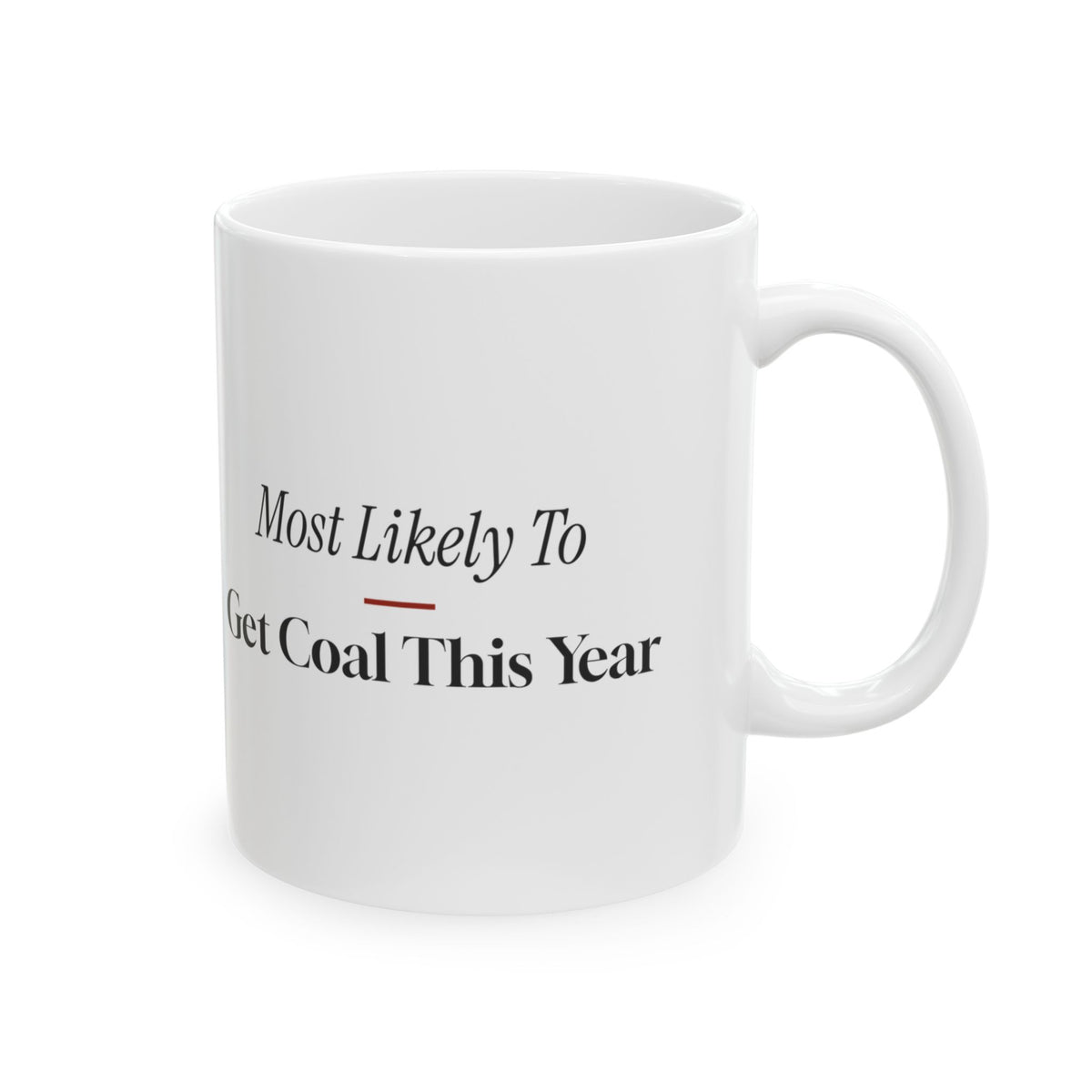Funny Christmas Coffee Mug Most Likely To Get Coal This Year Family