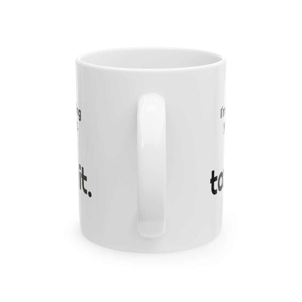 Not Stealing Taxing Candy Coffee Mug Funny Parent
