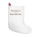 Funny Christmas Stocking Most Likely To Sleep Until Noon