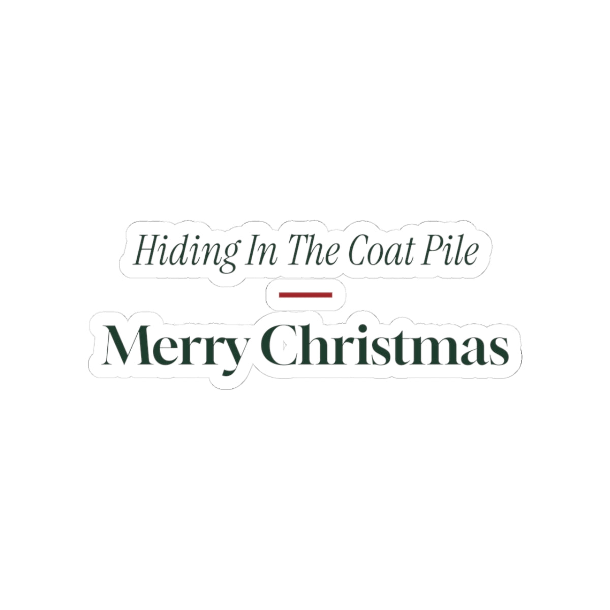 Funny Introvert Christmas Sticker Hiding In The Coat Pile