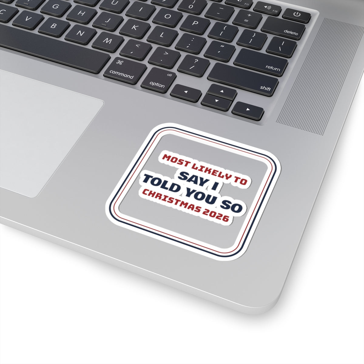 Funny Family Christmas Sticker Most Likely To Say I Told You So
