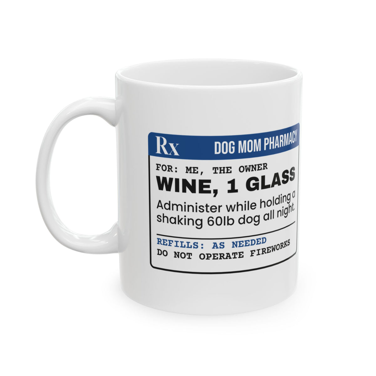 Funny Fireworks Prescription Coffee Mug Dog Mom Wine Rx For Dog Moms