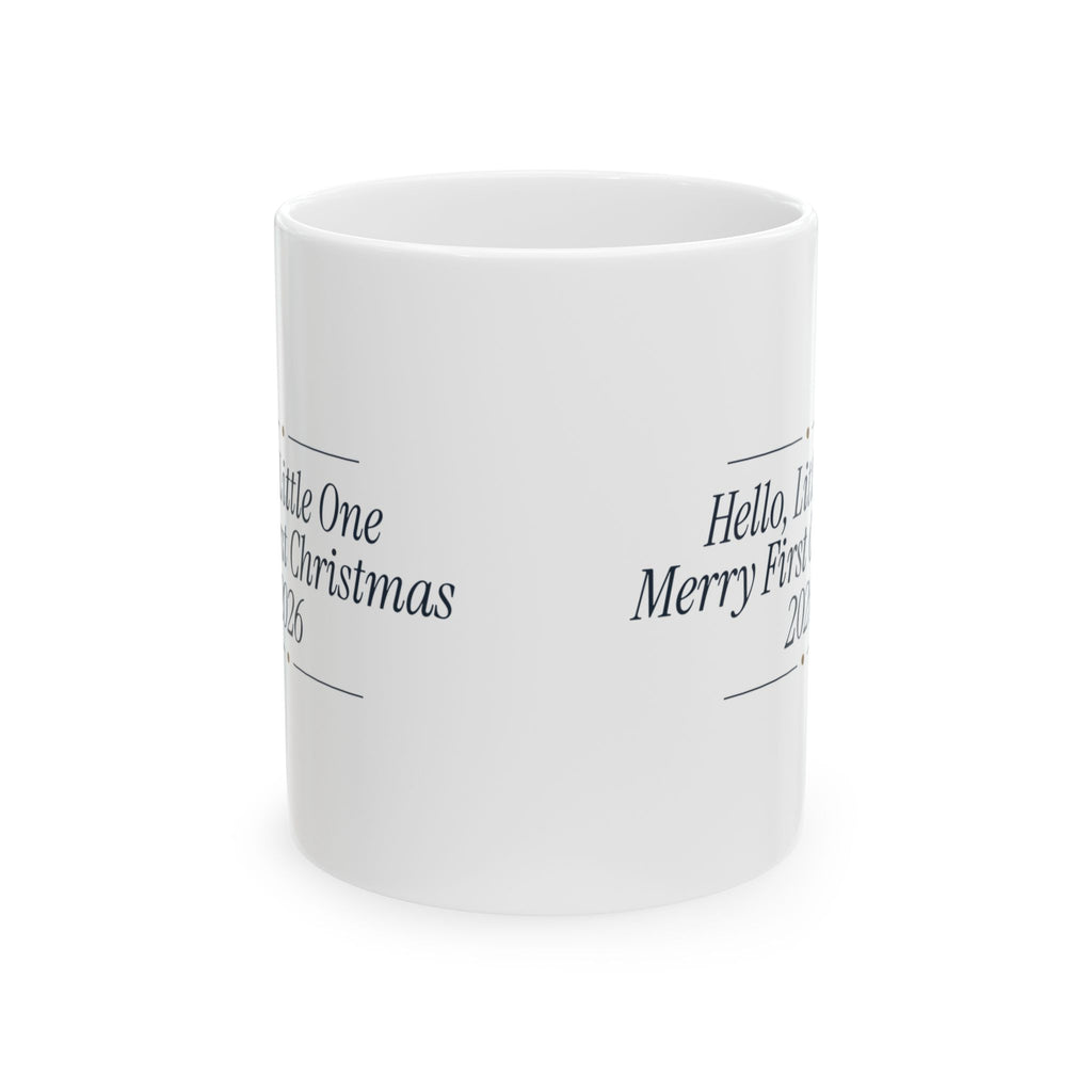Baby First Christmas Coffee Mug Hello Little One Merry First Christmas