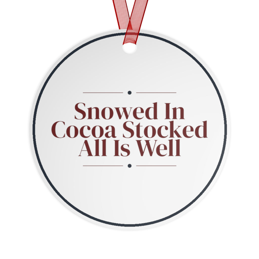 Christmas Ornament Snowed In Cocoa Stocked All Is Well