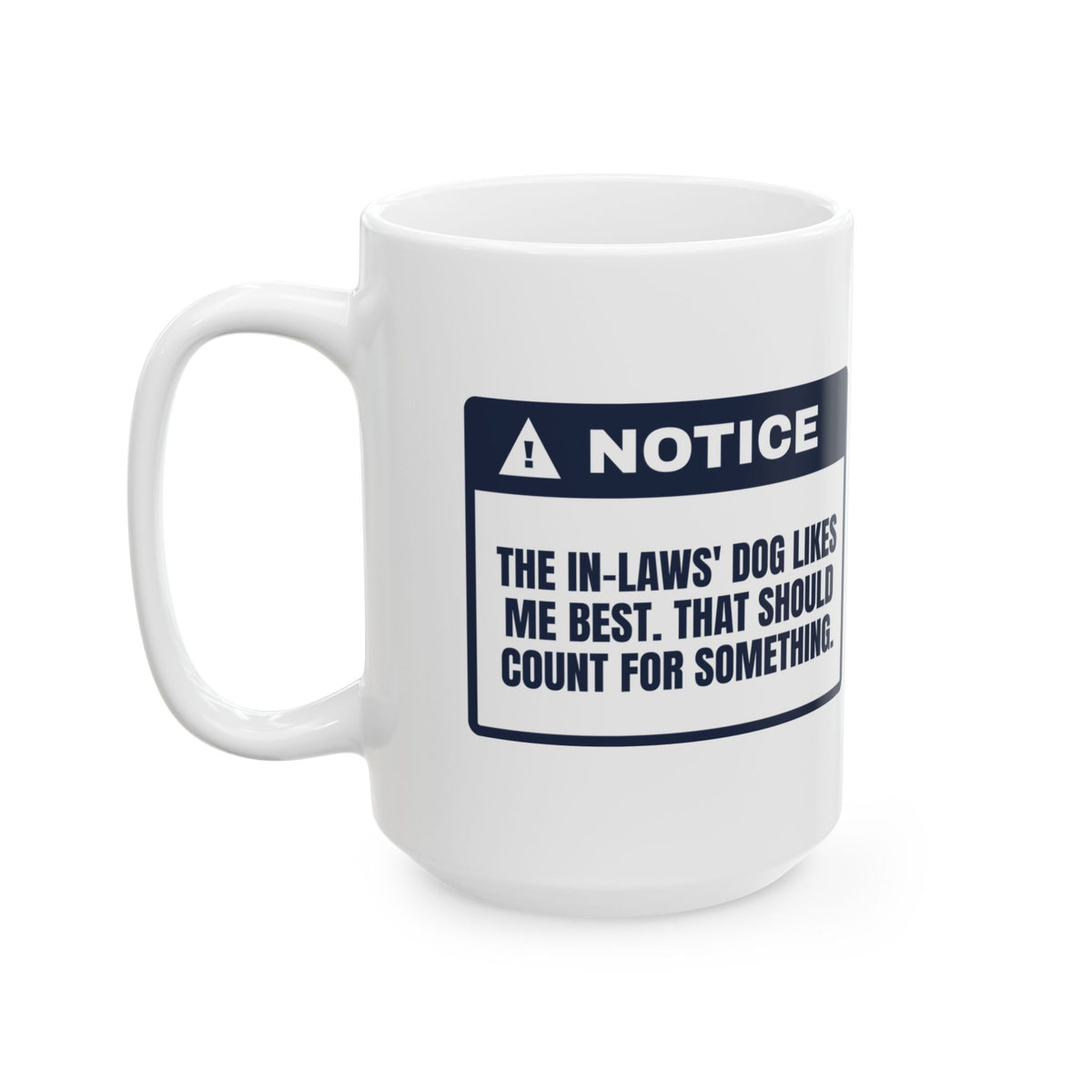 Funny In-Laws Christmas Coffee Mug Their Dog Likes Me That Counts