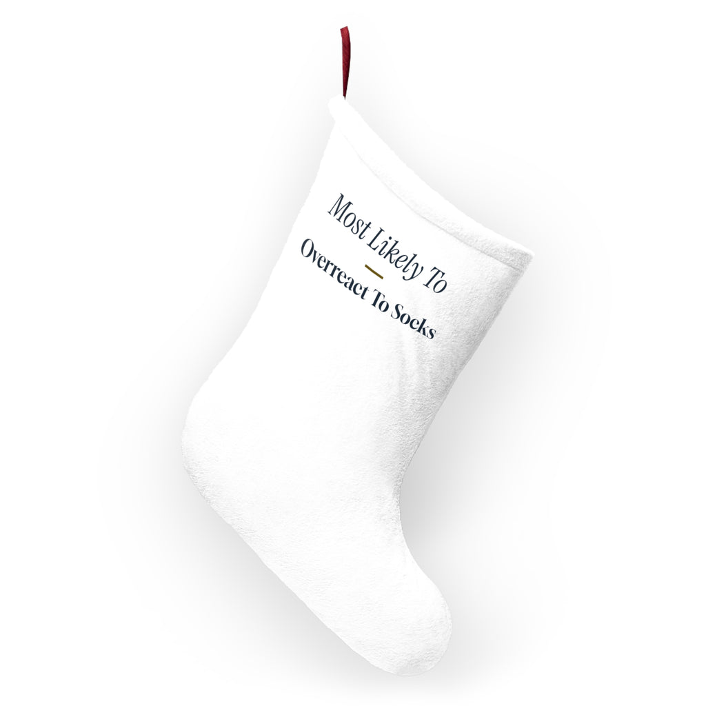 Funny Christmas Family Christmas Stocking Most Likely To Overreact To Socks
