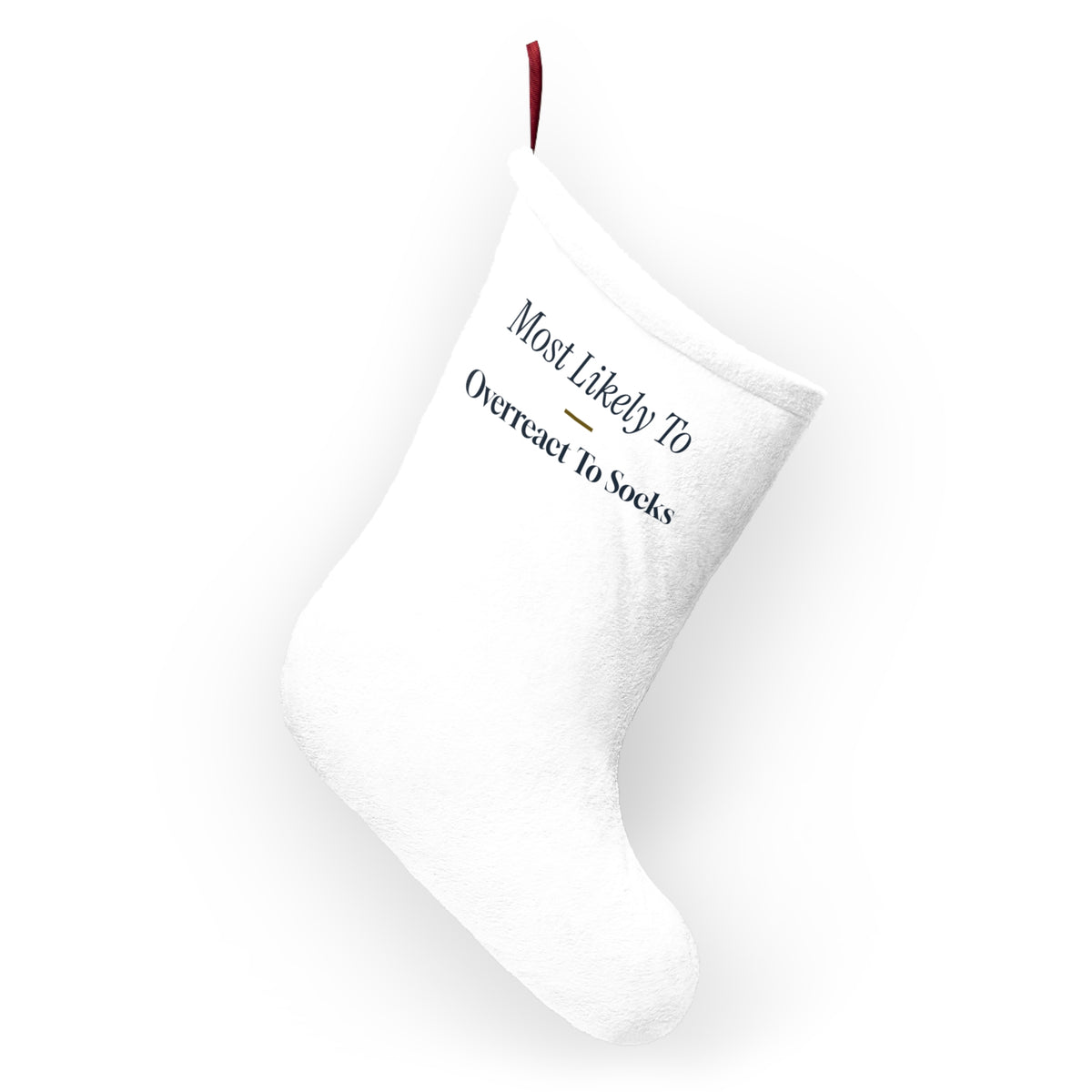 Funny Christmas Family Christmas Stocking Most Likely To Overreact To Socks