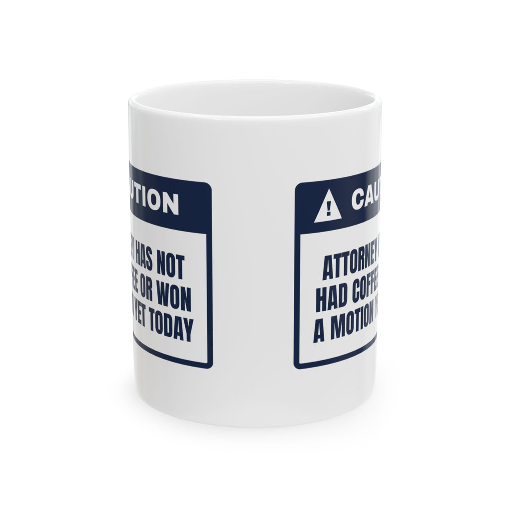 Funny Coffee Mug Caution No Coffee No Motions Won