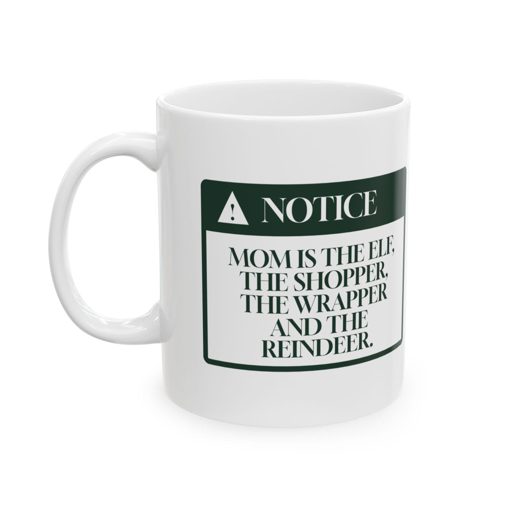 Funny Christmas Coffee Mug Mom Is The Elf And The Reindeer
