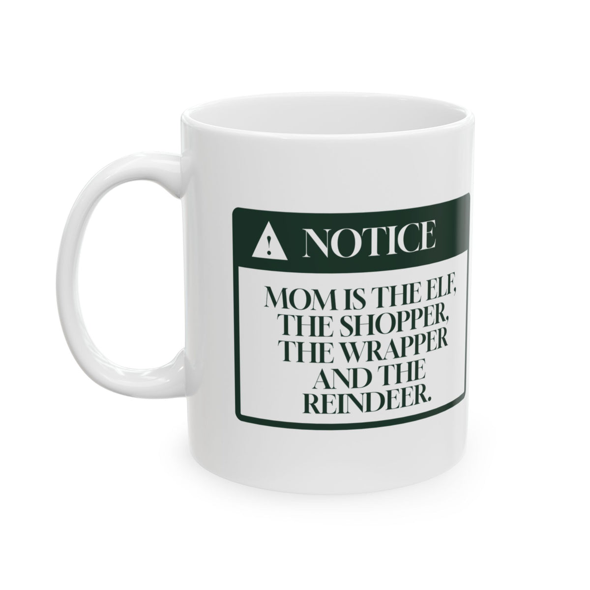 Funny Christmas Coffee Mug Mom Is The Elf And The Reindeer