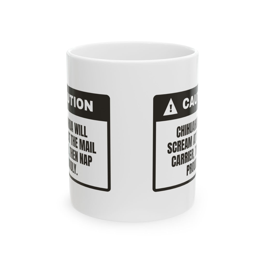 Funny Chihuahua Mug Screams At Mail Naps Proudly Warning