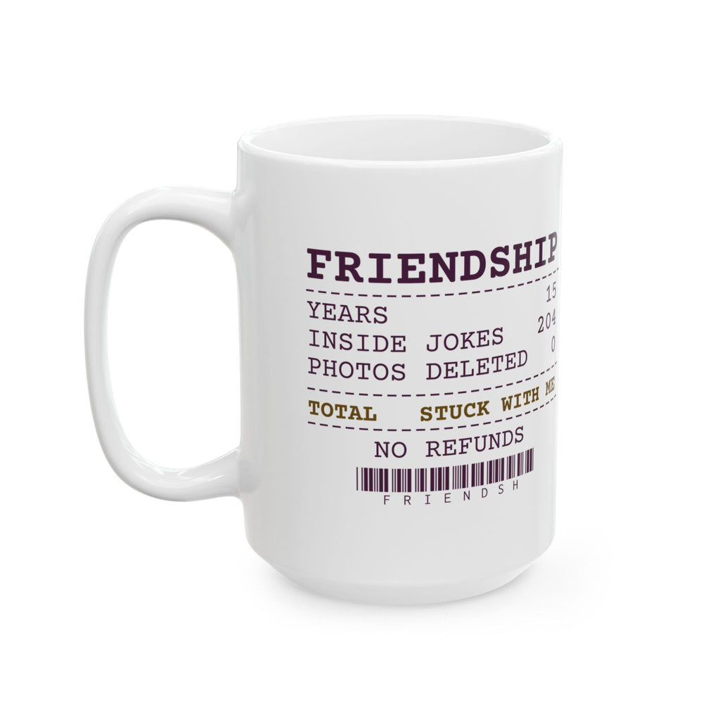Funny Bestie Coffee Mug Fifteen Years Photos Deleted 0 Receipt For BFF