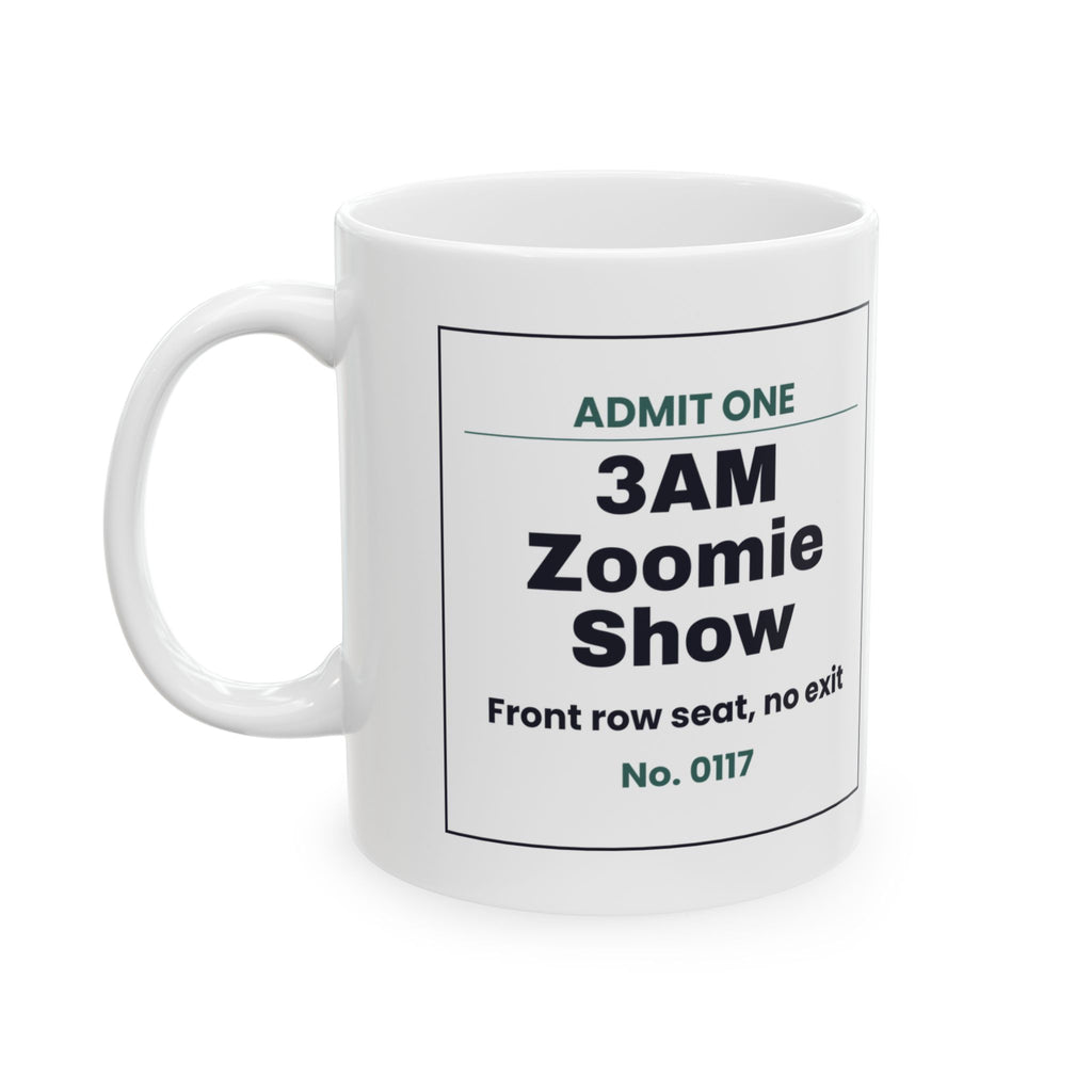 Funny Dog Mom Mug 3AM Zoomie Show Ticket